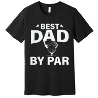 Best Dad By Par Premium T-Shirt