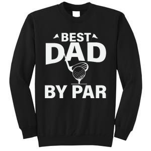 Best Dad By Par Tall Sweatshirt