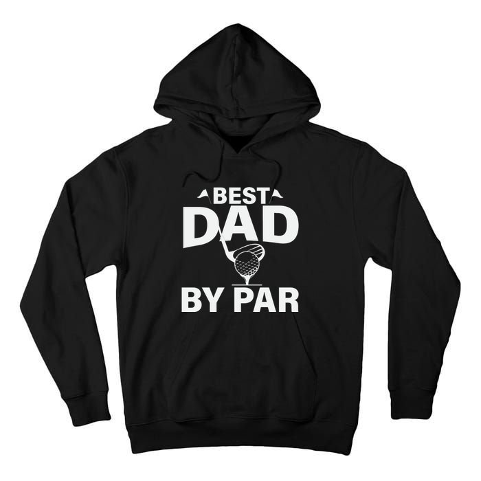 Best Dad By Par Tall Hoodie