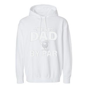 Best Dad By Par Garment-Dyed Fleece Hoodie