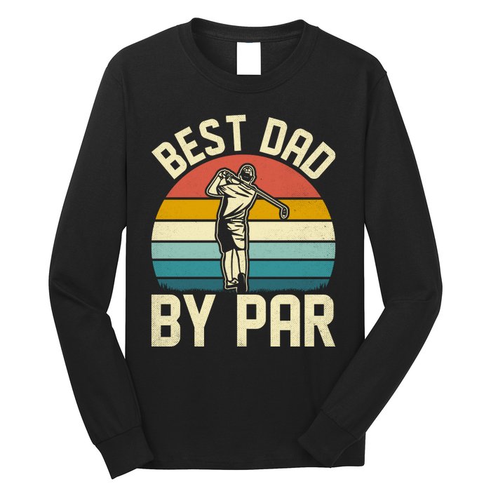 Best Dad By Par Long Sleeve Shirt