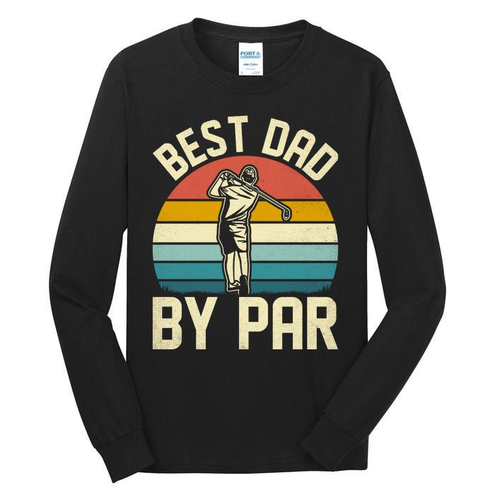 Best Dad By Par Tall Long Sleeve T-Shirt