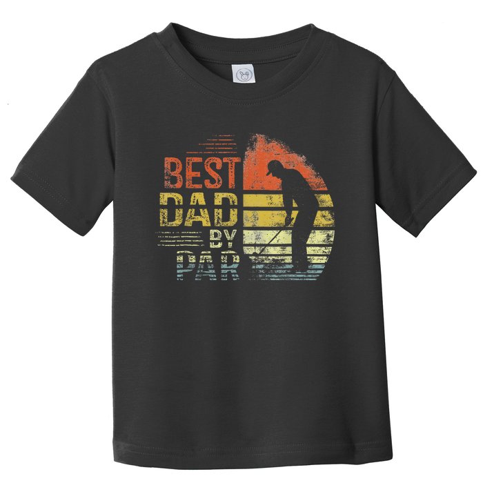 Best Dad By Par Retro Vintage Fathers Day Golf Lover Golfer Toddler T-Shirt