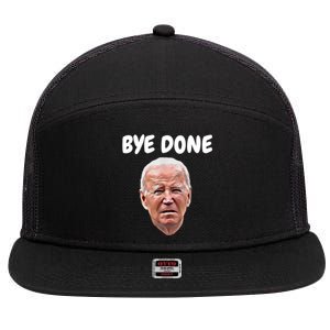 Bye Done Bye Bye Joe Biden Drops Out Of 2024 Election 7 Panel Mesh Trucker Snapback Hat