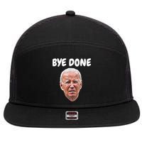 Bye Done Bye Bye Joe Biden Drops Out Of 2024 Election 7 Panel Mesh Trucker Snapback Hat