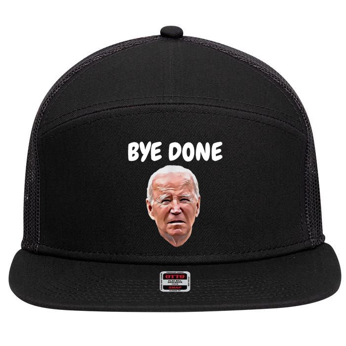 Bye Done Bye Bye Joe Biden Drops Out Of 2024 Election 7 Panel Mesh Trucker Snapback Hat