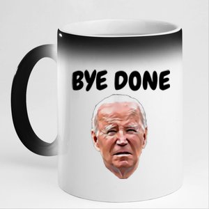 Bye Done Bye Bye Joe Biden Drops Out Of 2024 Election 11oz Black Color Changing Mug