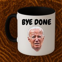 Bye Done Bye Bye Joe Biden Drops Out Of 2024 Election Mug