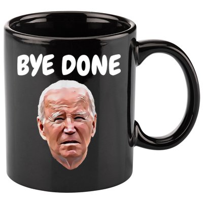 Bye Done Bye Bye Joe Biden Drops Out Of 2024 Election 11oz C Handle Ceramic Mug