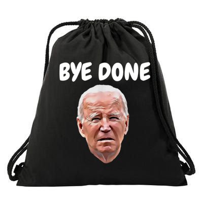 Bye Done Bye Bye Joe Biden Drops Out Of 2024 Election Drawstring Bag