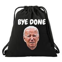 Bye Done Bye Bye Joe Biden Drops Out Of 2024 Election Drawstring Bag