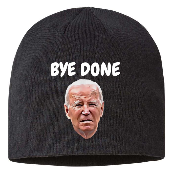 Bye Done Bye Bye Joe Biden Drops Out Of 2024 Election Sustainable Beanie
