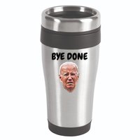 Bye Done Bye Bye Joe Biden Drops Out Of 2024 Election 16oz Travel Tumbler