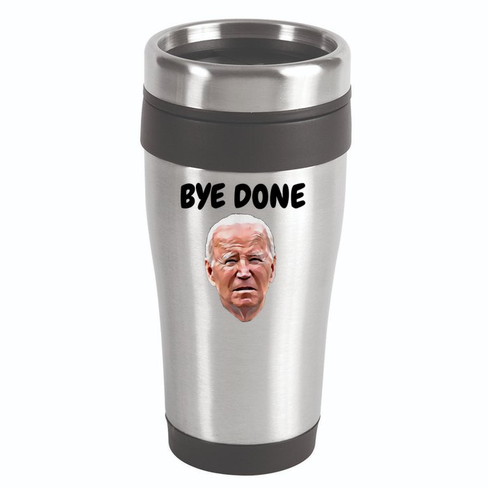 Bye Done Bye Bye Joe Biden Drops Out Of 2024 Election 16oz Travel Tumbler