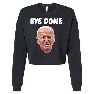 Bye Done Bye Bye Joe Biden Drops Out Of 2024 Election Cropped Pullover Crew