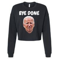 Bye Done Bye Bye Joe Biden Drops Out Of 2024 Election Cropped Pullover Crew