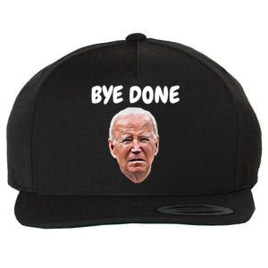 Bye Done Bye Bye Joe Biden Drops Out Of 2024 Election Wool Snapback Cap