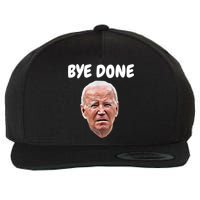 Bye Done Bye Bye Joe Biden Drops Out Of 2024 Election Wool Snapback Cap