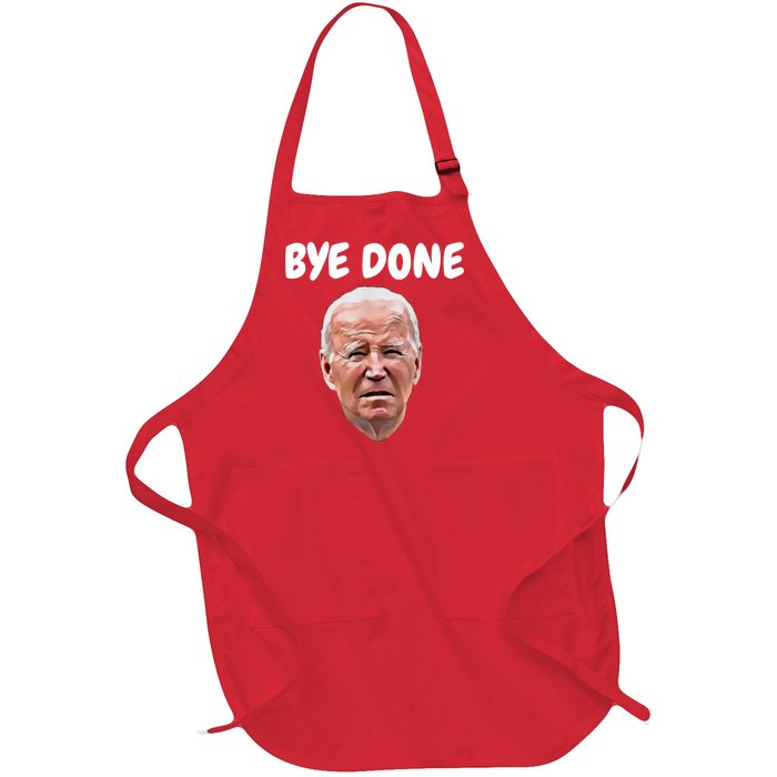 Bye Done Bye Bye Joe Biden Drops Out Of 2024 Election Full-Length Apron With Pockets