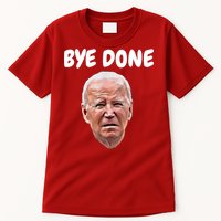 Bye Done Bye Bye Joe Biden Drops Out Of 2024 Election Tall T-Shirt