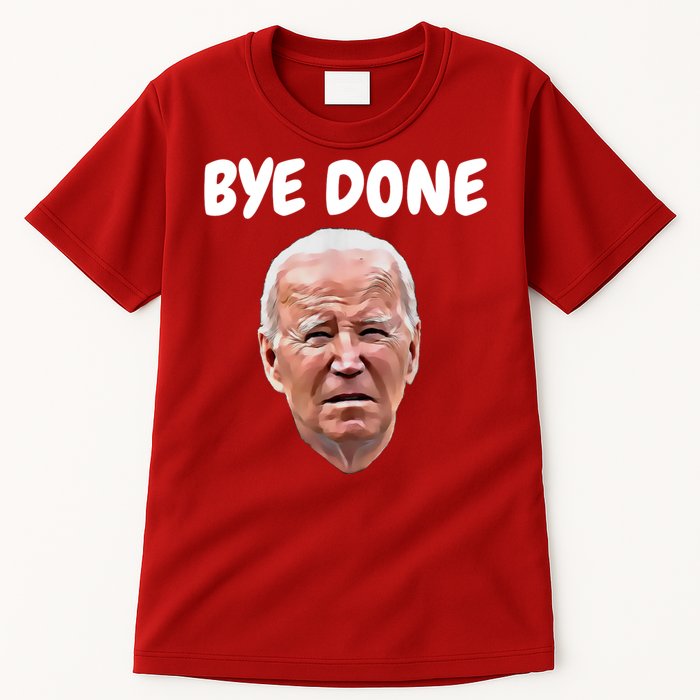 Bye Done Bye Bye Joe Biden Drops Out Of 2024 Election Tall T-Shirt