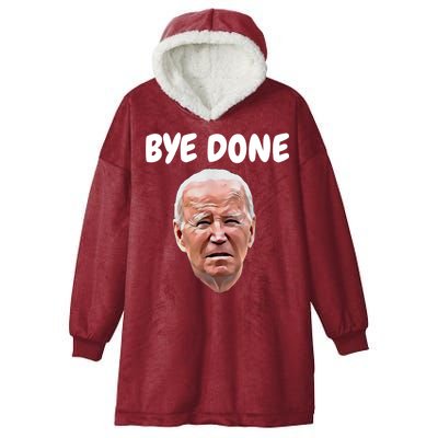 Bye Done Bye Bye Joe Biden Drops Out Of 2024 Election Hooded Wearable Blanket