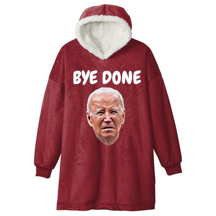 Bye Done Bye Bye Joe Biden Drops Out Of 2024 Election Hooded Wearable Blanket