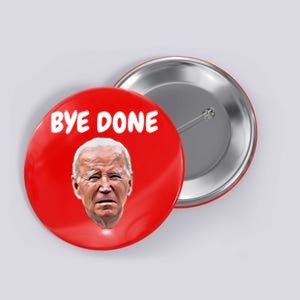 Bye Done Bye Bye Joe Biden Drops Out Of 2024 Election Button