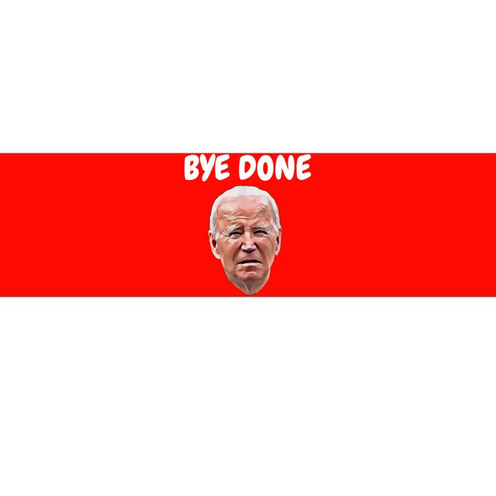 Bye Done Bye Bye Joe Biden Drops Out Of 2024 Election Bumper Sticker