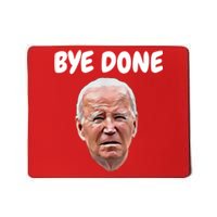 Bye Done Bye Bye Joe Biden Drops Out Of 2024 Election Mousepad