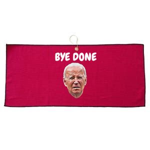 Bye Done Bye Bye Joe Biden Drops Out Of 2024 Election Large Microfiber Waffle Golf Towel