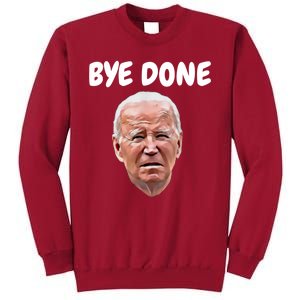 Bye Done Bye Bye Joe Biden Drops Out Of 2024 Election Tall Sweatshirt