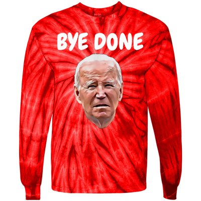 Bye Done Bye Bye Joe Biden Drops Out Of 2024 Election Tie-Dye Long Sleeve Shirt
