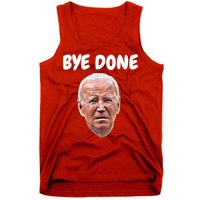 Bye Done Bye Bye Joe Biden Drops Out Of 2024 Election Tank Top