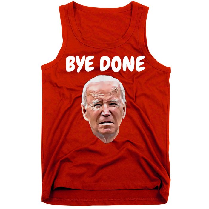 Bye Done Bye Bye Joe Biden Drops Out Of 2024 Election Tank Top