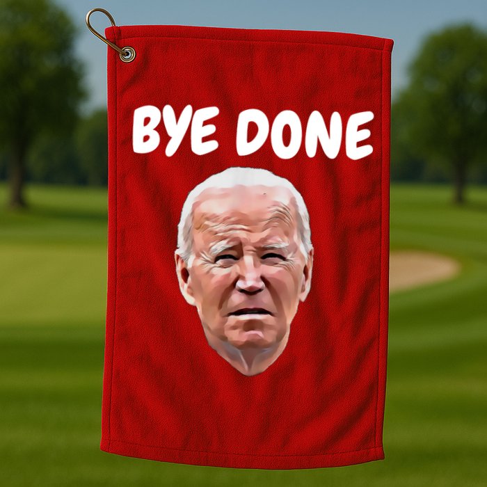 Bye Done Bye Bye Joe Biden Drops Out Of 2024 Election Golf Towel