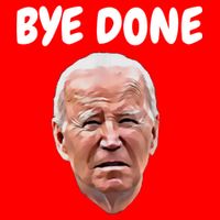 Bye Done Bye Bye Joe Biden Drops Out Of 2024 Election Toddler T-Shirt