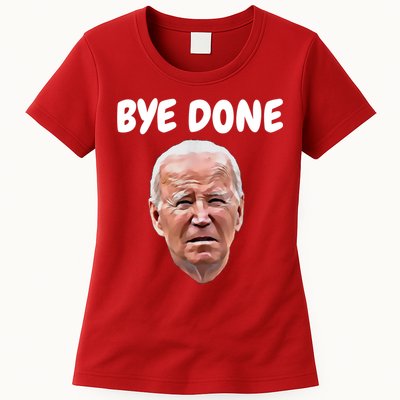 Bye Done Bye Bye Joe Biden Drops Out Of 2024 Election Womens T-Shirt