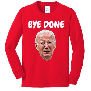 Bye Done Bye Bye Joe Biden Drops Out Of 2024 Election Kids Long Sleeve Shirt