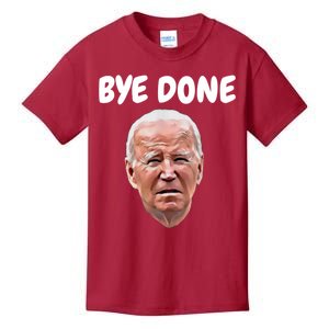 Bye Done Bye Bye Joe Biden Drops Out Of 2024 Election Kids T-Shirt