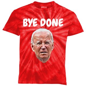 Bye Done Bye Bye Joe Biden Drops Out Of 2024 Election Kids Tie-Dye T-Shirt