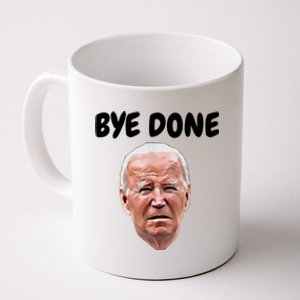 Bye Done Bye Bye Joe Biden Drops Out Of 2024 Election Coffee Mug