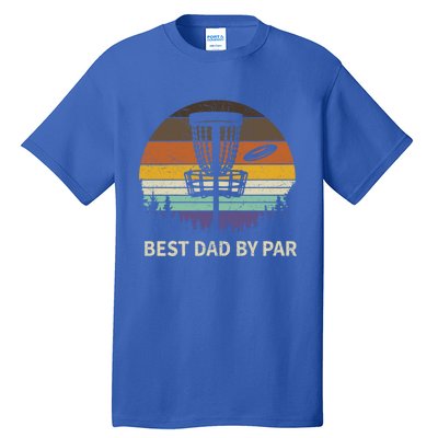 Best Dad By Par Disc Golf Meaningful Gift Funny Dad Papa Frisbee Golf Meaningful Tall T-Shirt