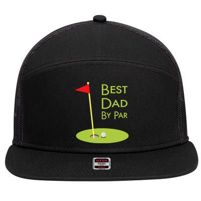 Best Dad By Par Golf Themed Design For Golfing Dad Golfer 7 Panel Mesh Trucker Snapback Hat