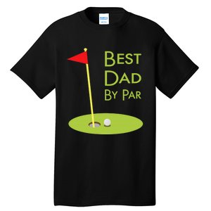 Best Dad By Par Golf Themed Design For Golfing Dad Golfer Tall T-Shirt