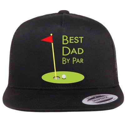 Best Dad By Par Golf Themed Design For Golfing Dad Golfer Flat Bill Trucker Hat