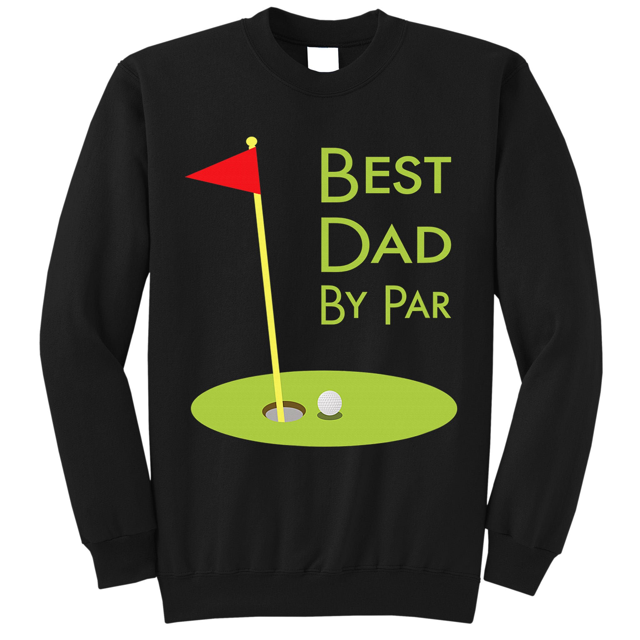 Best Dad By Par Golf Themed Design For Golfing Dad Golfer Tall Sweatshirt
