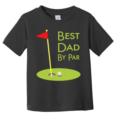 Best Dad By Par Golf Themed Design For Golfing Dad Golfer Toddler T-Shirt