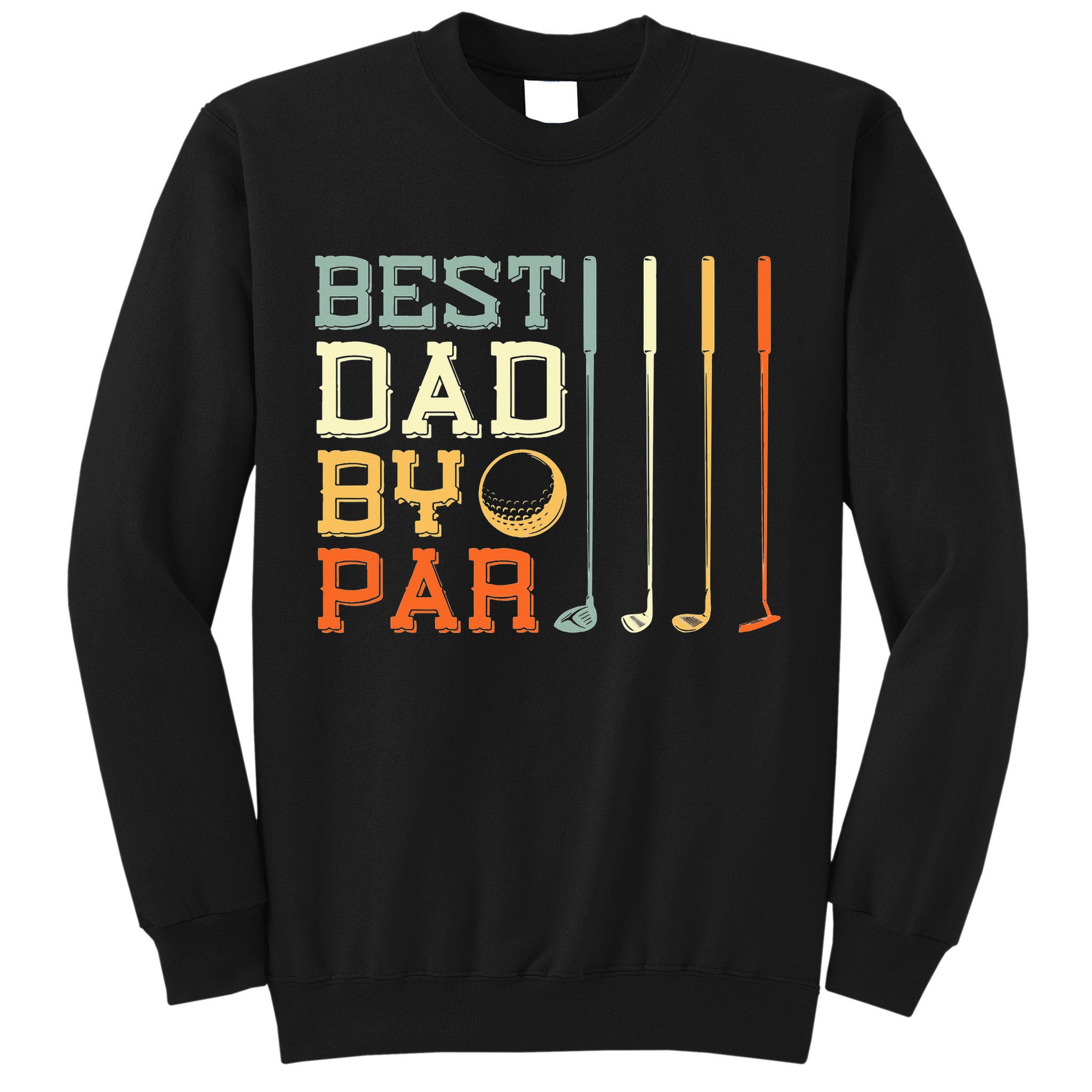Best Dad By Par Golfer Father's Day Golfing Tall Sweatshirt