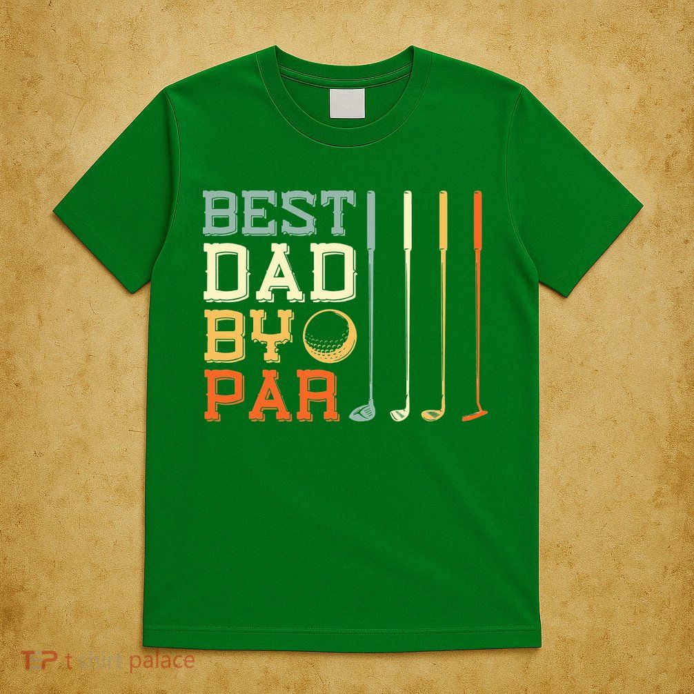 Best Dad By Par Golfer Father's Day Golfing T-Shirt